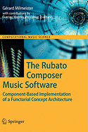 The Rubato Composer Music Software: Component-Based Implementation of a Functorial Concept Architecture