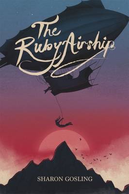 The Ruby Airship - Gosling, Sharon