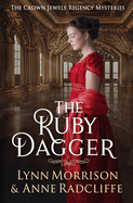 The Ruby Dagger: A Crown Jewels Regency Mystery