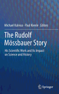 The Rudolf Mssbauer Story: His Scientific Work and Its Impact on Science and History