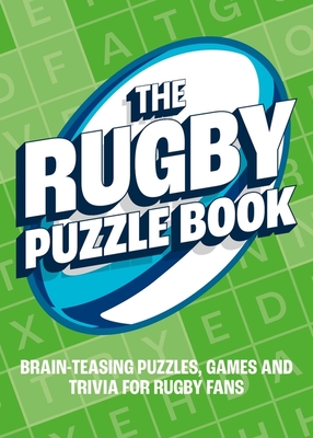 The Rugby Puzzle Book: Brain-Teasing Puzzles, Games and Trivia for Rugby Fans - Publishers, Summersdale