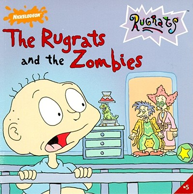 The Rugrats and the Zombies - Wilson, Sarah, and Willson, Sarah