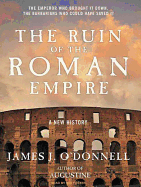 The Ruin of the Roman Empire: A New History
