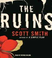 The Ruins - Smith, Scott, and Wilson, Patrick (Read by)