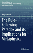 The Rule-Following Paradox and Its Implications for Metaphysics