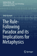 The Rule-Following Paradox and Its Implications for Metaphysics