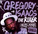 The Ruler 1972-1990: Reggae Anthology - Gregory Isaacs