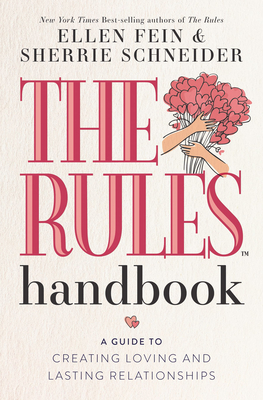 The Rules Handbook: A Guide to Creating Loving and Lasting Relationships - Fein, Ellen, and Schneider, Sherrie