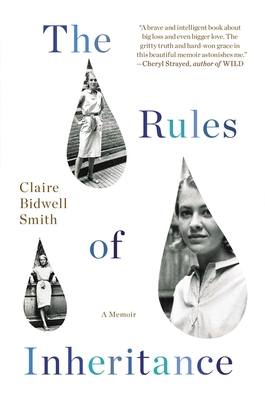The Rules of Inheritance: A Memoir - Smith, Claire Bidwell