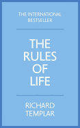 The Rules of Life: A Personal Code for Living a Better, Happier, More Successful Kind of Life