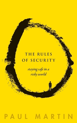 The Rules of Security: Staying Safe in a Risky World - Martin, Paul