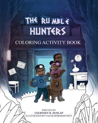 The Rumble Hunters Coloring Activity Book - Dunlap, Courtney B, and McClean, Chris (Designer)