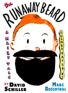 The Runaway Beard: A Hairy Tale