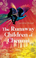 The Runaway Children of Chennai: Action adventure based on the true stories of street children in India