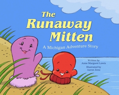 The Runaway Mitten: A Michigan Adventure Story - Lewis, Anne Margaret