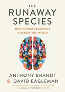 The Runaway Species: How Human Creativity Remakes the World