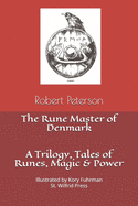 The Rune Master of Denmark: A Trilogy: Tales of Runes, Magic and Power