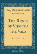 The Runes of Virginia the Vala (Classic Reprint)