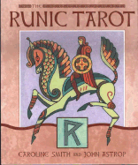 The Runic Tarot - Smith, Caroline, and Astrop, John