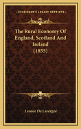 The Rural Economy of England, Scotland and Ireland (1855)