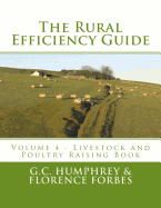 The Rural Efficiency Guide: Volume 4 - Livestock and Poultry Raising Book