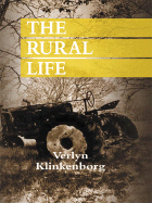 The Rural Life - Klinkenborg, Verlyn, PH.D.