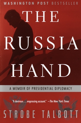 The Russia Hand: A Memoir of Presidential Diplomacy - Talbott, Strobe