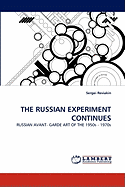 The Russian Experiment Continues