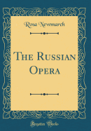 The Russian Opera (Classic Reprint)