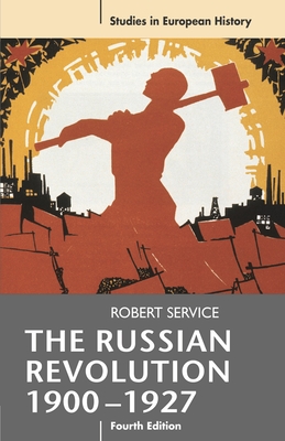 The Russian Revolution, 1900-1927 - Service, Robert