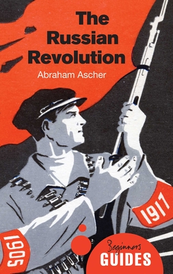 The Russian Revolution: A Beginner's Guide - Ascher, Abraham