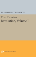 The Russian Revolution, Volume I: 1917-1918: From the Overthrow of the Tsar to the Assumption of Power by the Bolsheviks