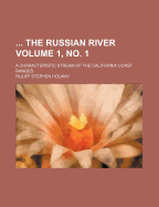 The Russian River; A Characteristic Stream of the California Coast Ranges Volume 1, No. 1