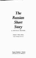 The Russian Short Story: A Critical History - Moser, Charles A