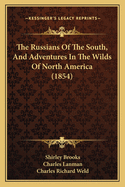 The Russians of the South, and Adventures in the Wilds of North America (1854)