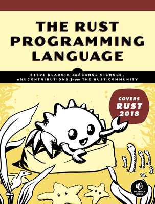 The Rust Programming Language (Covers Rust 2018) - Klabnik, Steve, and Nichols, Carol