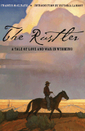 The Rustler: A Tale of Love and War in Wyoming