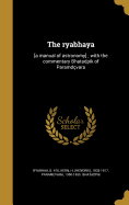 The ryabhaya: [a manual of astronomy]; with the commentary Bhatadpik of Paramdvara