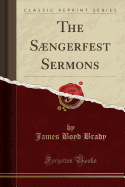 The Sngerfest Sermons (Classic Reprint)