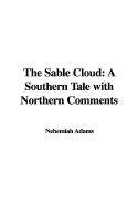 The Sable Cloud: A Southern Tale with Northern Comments