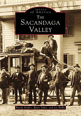 The Sacandaga Valley - Decker, Randy, and Tabor, Betty, and Nellis, Jay