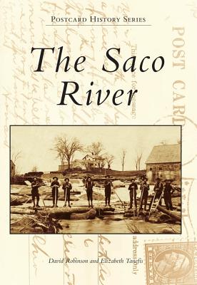 The Saco River - Robinson, David, and Tanefis, Elizabeth