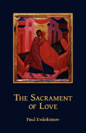 The Sacrament of Love - Evdokimov, P