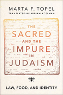 The Sacred and the Impure in Judaism: Law, Food, and Identity