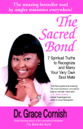 The Sacred Bond: 7 Spiritual Truths to Recognize and Marry Your Very Own Soul Mate