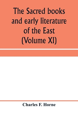 The Sacred books and early literature of the East: with historical surveys of the chief writings of each nation (Volume XI) Ancient China - F Horne, Charles