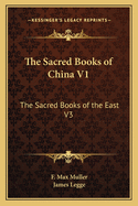 The Sacred Books of China V1: The Sacred Books of the East V3