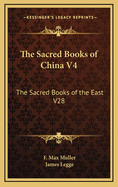 The Sacred Books of China V4: The Sacred Books of the East V28