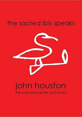 The Sacred Ibis Speaks - Houston, John