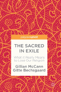 The Sacred in Exile: What It Really Means to Lose Our Religion